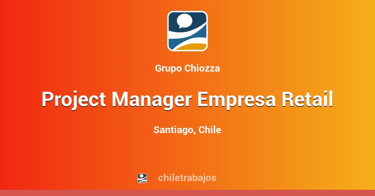 Project Manager Empresa Retail - Santiago | Chiletrabajos