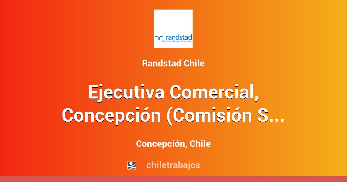 Ejecutiva Comercial, Concepción (Comisión Sin Tope - Lunes a Viernes ...
