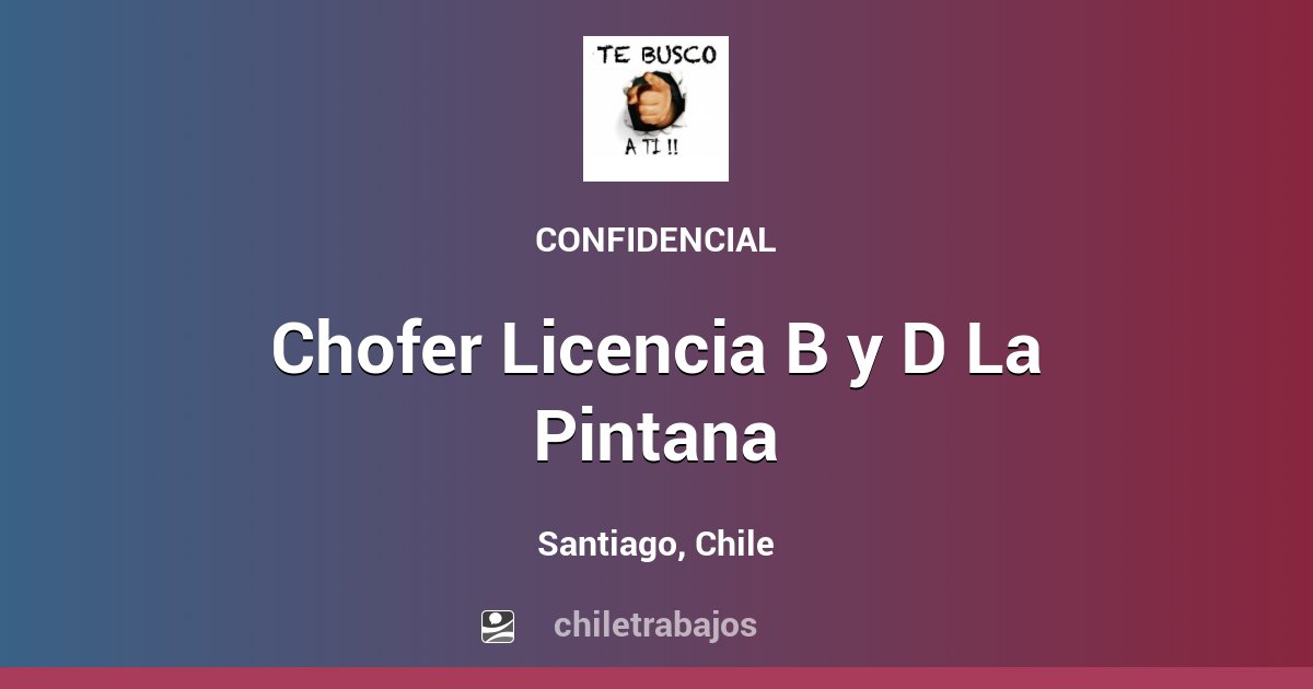 Chofer Licencia B y D La Pintana - Santiago | Chiletrabajos