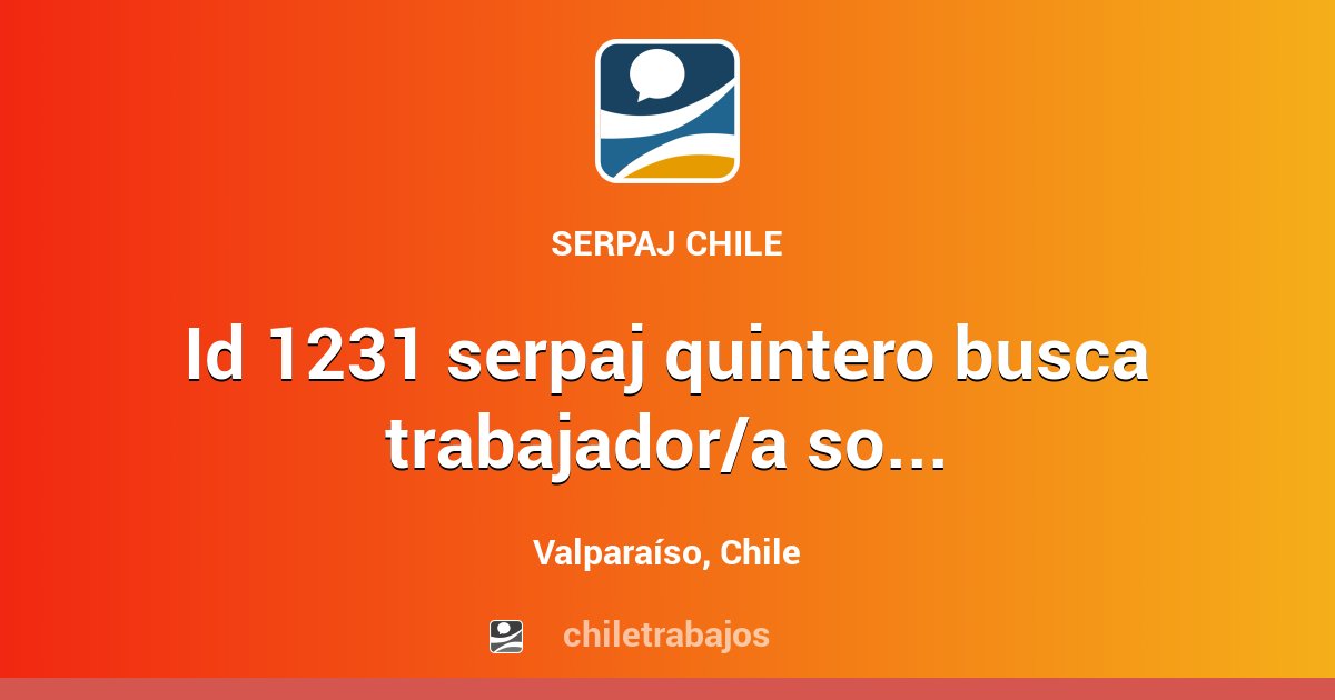ID 1231 SERPAJ QUINTERO BUSCA TRABAJADOR/A SOCIAL (REEMPLAZO) PARA PIE ...