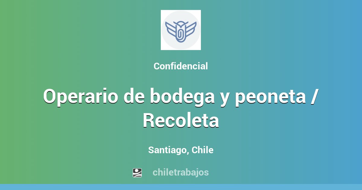 Operario de bodega y peoneta / Recoleta - Santiago | Chiletrabajos