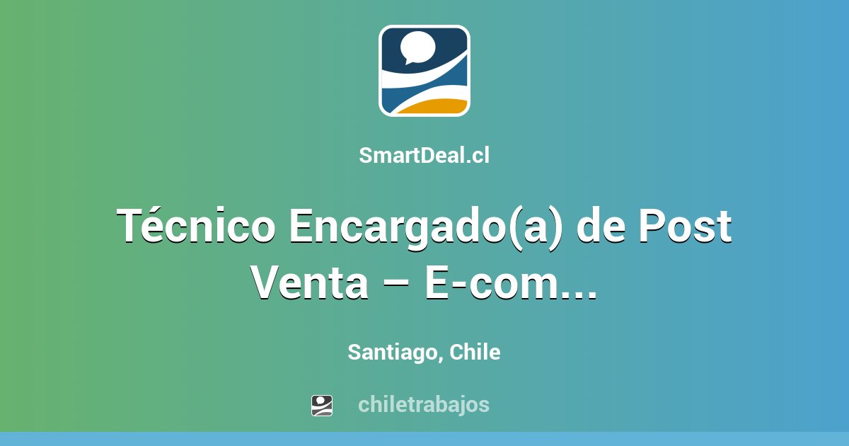 Técnico Encargado(a) de Post Venta – E-commerce de Tecnología ...