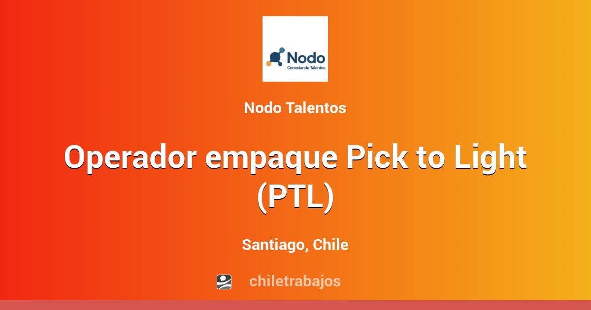 Operador empaque Pick to Light (PTL) - Santiago | Chiletrabajos